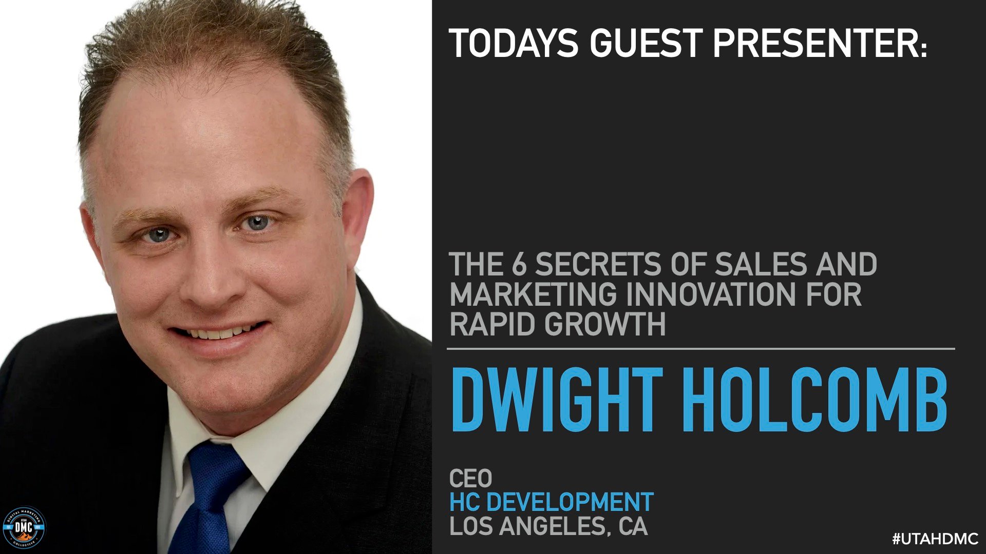 Utah DMC - Dwight Holcomb - The 6 Secrets of Sales and Marketing Innovation for Rapid Growth