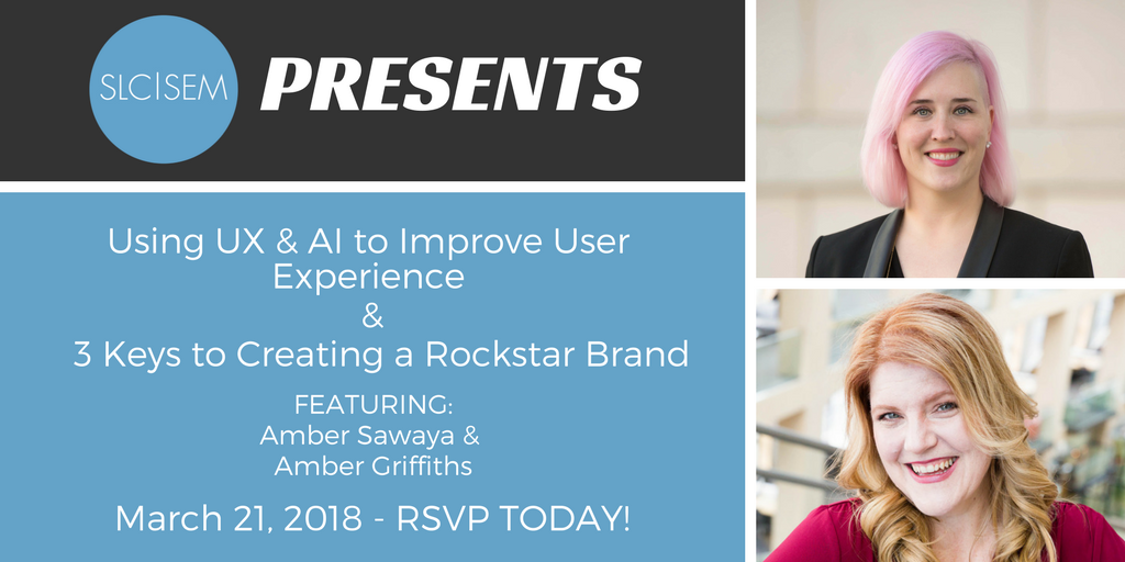 How to Use UX & AI to Improve User Experience & 3 Keys to Creating a Rockstar Brand - March 2018